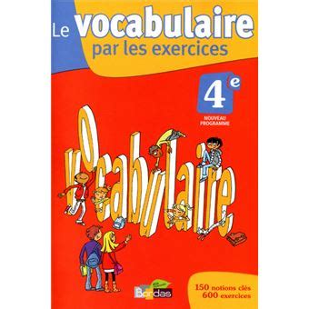 Le Vocabulaire Par Les Exercices 4e 2011 Cahier D Exercices Workbook