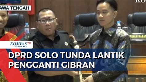 Gibran Mundur Dprd Solo Tunda Lantik Wali Kota Pengganti Youtube