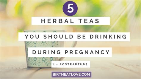 Best Herbal Tea For Pregnancy And Postpartum Birth Eat Love