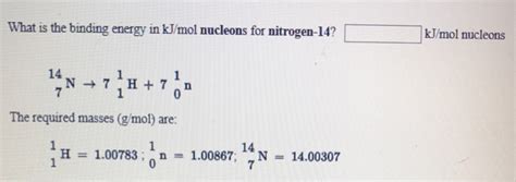 Solved What Is The Binding Energy In Kj Mol Br For The Chegg