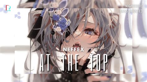 Nightcore X Bass Boosted Neffex At The Top Youtube