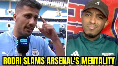 Man City S Rodri Slams Arsenal S Mentality In Post Match Interview