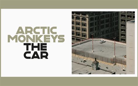 The Car Arctic Monkeys Regresa Con Nuevo Lbum Musical Aristegui