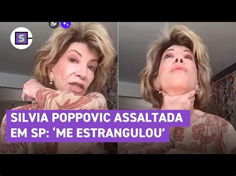 Silvia Poppovic Diz Ter Sofrio Assalto Violento Em SP