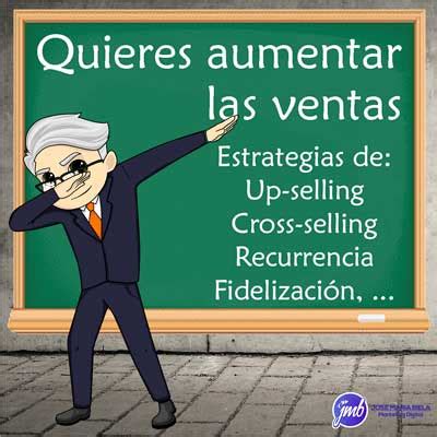 Las Estrategias Para Aumentar El Ticket De Venta Cross Selling Up