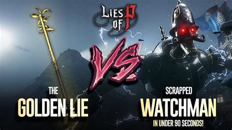 Lies Of P Scrapped Watchman Vs Golden Lie Weapon Ng Youtube