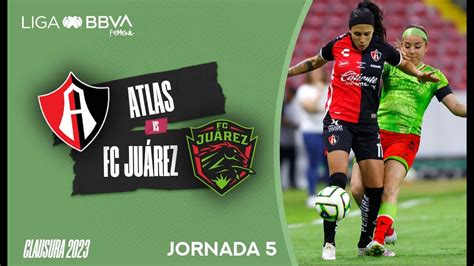 Resumen Atlas Vs Fc Juárez J5 Liga Bbva Mx Femenil Youtube