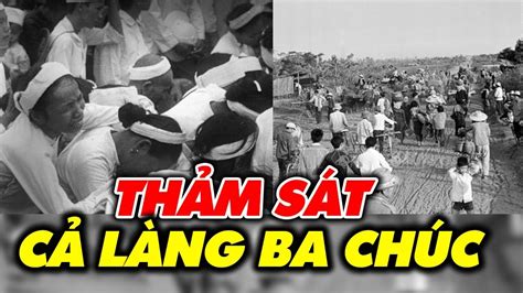 Thảm Họa Làng Ba Chúc 1978 3000 Người Dân Chung Một Nấm Mồ Youtube