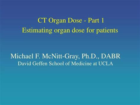 Ppt Ct Organ Dose Part 1 Estimating Organ Dose For Patients