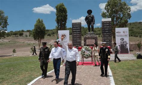 L Pez Obrador Rinde Emotivo Homenaje A Francisco Villa En El Centenario