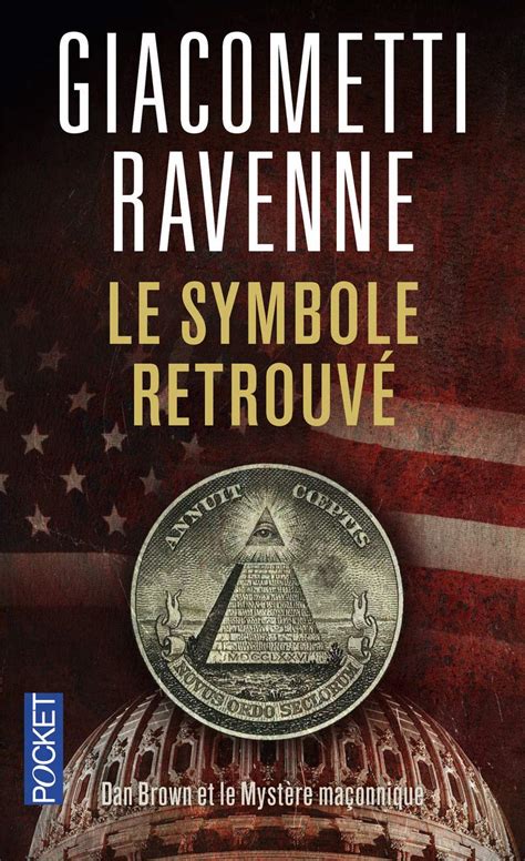 Le symbole retrouvé Dan Brown et le Mystère Maçonnique Giacometti