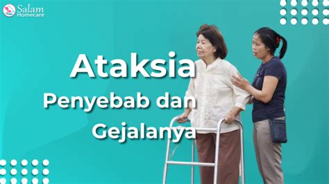 Ataksia : Penyebab dan Gejalanya - Salam Homecare