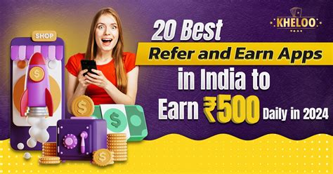 20 Best Refer And Earn Apps In India To Earn 500 Daily In 2024 Kheloo