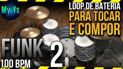 🥁 Loop De Bateria Funk 2 Para Tocar E Compor Bpm 100 Loop Drums Youtube