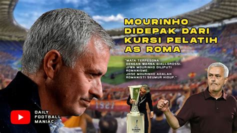 JOSE MOURINHO DIDEPAK DARI KURSI KEPELATIHAN AS ROMA THANK YOU MOU