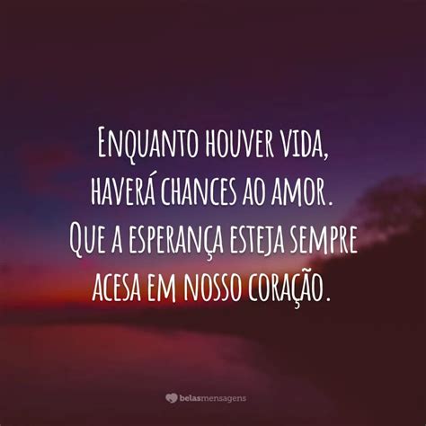 40 Frases De Esperança No Amor Para Você Cuidar Do Seu Coração