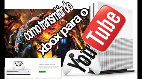 Tutorial Como Transmitir Do Xbox One Para O Youtube Tudo Pelo Celular