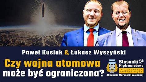 Czy wojna atomowa może być ograniczona Paweł Kusiak Łukasz