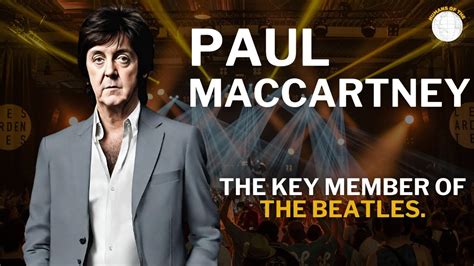 Paul Maccartney The Key Member Of The Beatles And The Best Selling