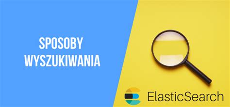 Sposoby Wyszukiwania W ElasticSearch Cztery Tygodnie