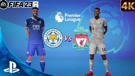 Fifa 23 Leicester City Vs Liverpool Premier League Ps5™ Gameplay 4k Next Gen Youtube