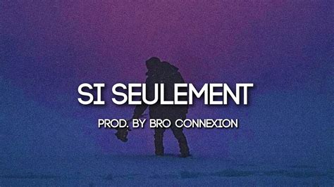 [free] Josman Type Beat 2022 Si Seulement Prod By Bro Connexion