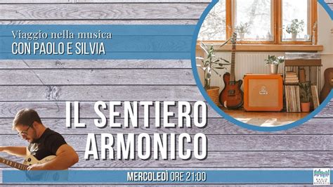 Il Sentiero Armonico Come Nasce Un Brano Musicale Youtube