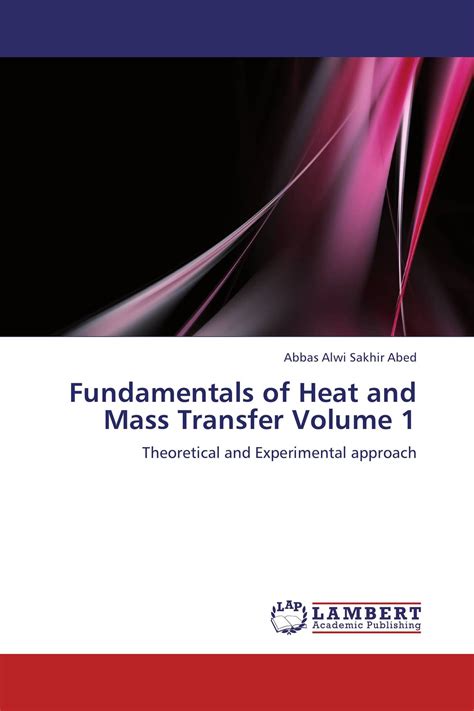 Fundamentals Of Heat And Mass Transfer Volume 1 978 3 659 26562 4