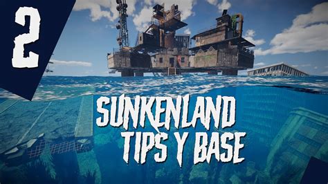 2 Tips y Base sunkenland Gameplay Español YouTube