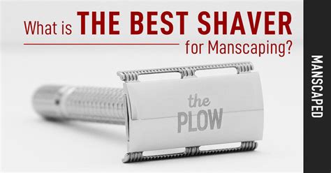 What Is The Best Shaver For Manscaping Manscapedcom Manscaped