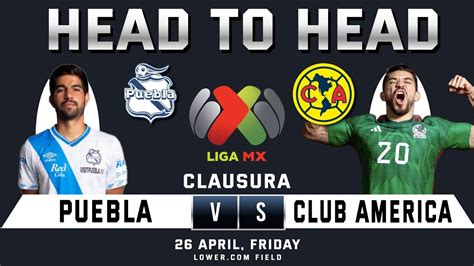 Puebla Vs Club America Liga Mx Mexico Predictions Head To Head