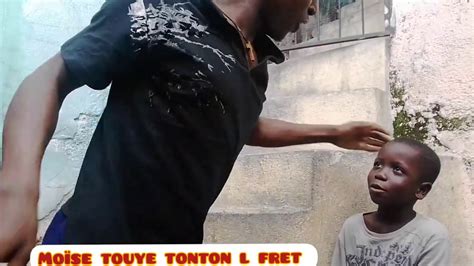 Gade kijan moïse touye tonton l fret YouTube