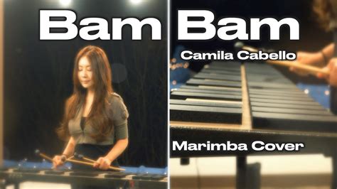 Camila Cabello Bam Bam Ft Ed Sheeran Marimba Cover By Wisey Youtube