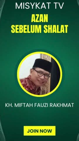 Azan Sebelum Shalat Kh Miftah F Rakhmat Misykattv Youtube