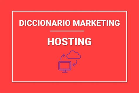 Qu Es Un Hosting Objetivo Marketing