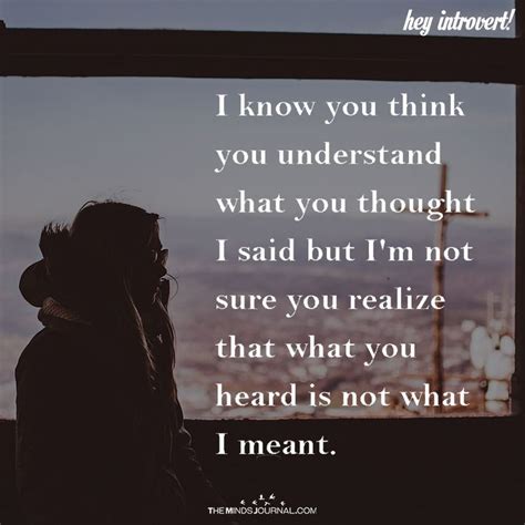 I Know You Think You Understand What You Thought I Said | I know quotes, Understanding quotes ...