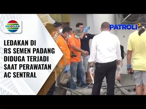 Ledakan Di Rs Semen Padang Diduga Terjadi Saat Pengerjaan Perawatan