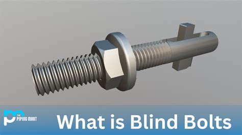 What is Blind Bolts? Types and Properties