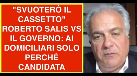 SVUOTERÒ IL CASSETTO ROBERTO SALIS VS IL GOVERNO AI DOMICILIARI SOLO