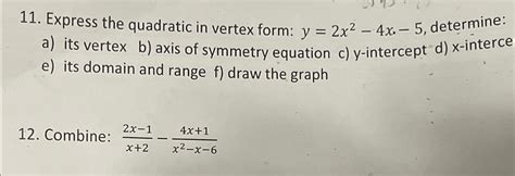 Solved Express the quadratic in vertex form: y=2x2-4x-5, | Chegg.com