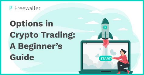 Options In Crypto Trading A Beginners Guide Freewallet