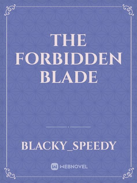 the forbidden blade Novel Read Free - Webnovel