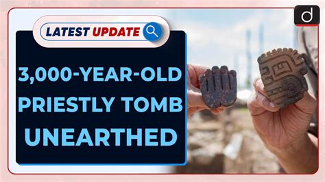 3 000 Year Old Priestly Tomb Unearthed Latest Update Drishti IAS