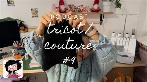 Podcast tricot couture 9 un gilet terminé nouveau cast on une