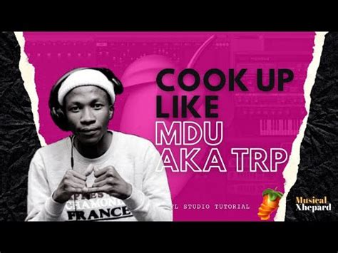 Amapiano FL Studio Tutorial 2022 Cook Up Like Mdu Aka Trp YouTube