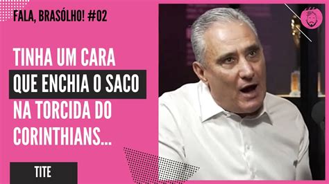 MANDEI ELE PRA TUDO QUE É LUGAR TITE FALA BRASÓLHO YouTube