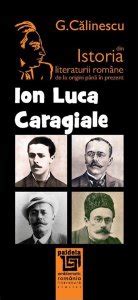 Ion Luca Caragiale Din Istoria Literaturii Romane De La Origini Pana In