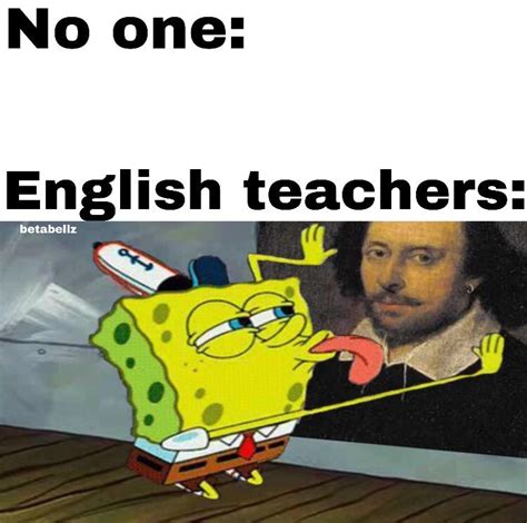 English teachers be like : r/memes