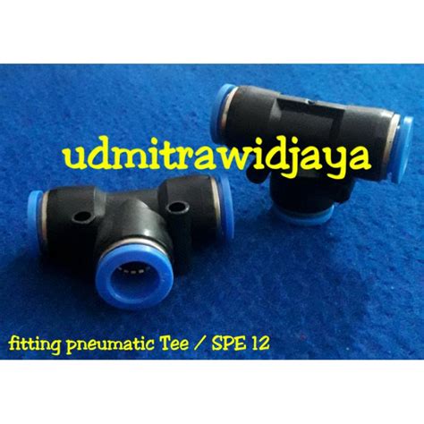 Jual Fitting Pneumatic Sambungan Selang Angin Model Tee T Spe