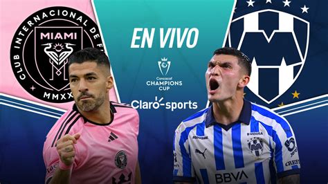 Ver En Vivo Online Inter Miami Vs Monterrey Concachampions Hoy